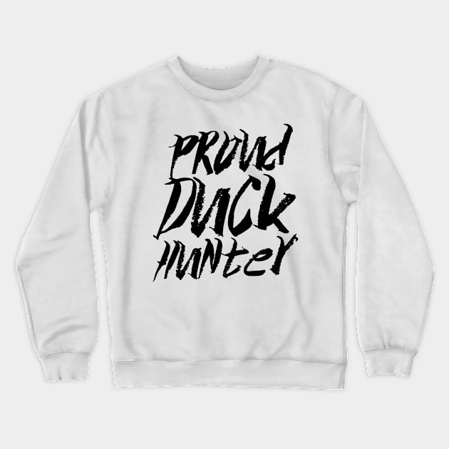 Shoot Hunt Ducks Hunter Duck Huntiung Hobby Crewneck Sweatshirt by dr3shirts